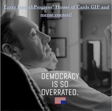 LaunchProgress House of Cards meme contest
